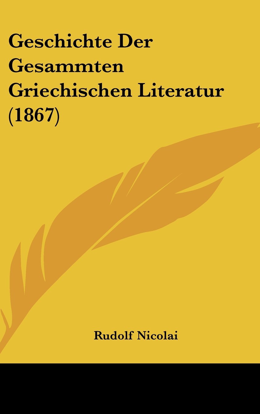 Geschichte Der Gesammten Griechischen Literatur (1867) Contemporary literature