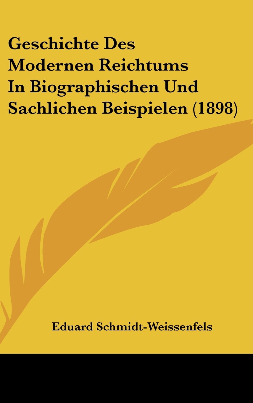 Geschichte Des Modernen Reichtums In Biographischen Und Sachlichen Beispielen (1898) Contemporary literature