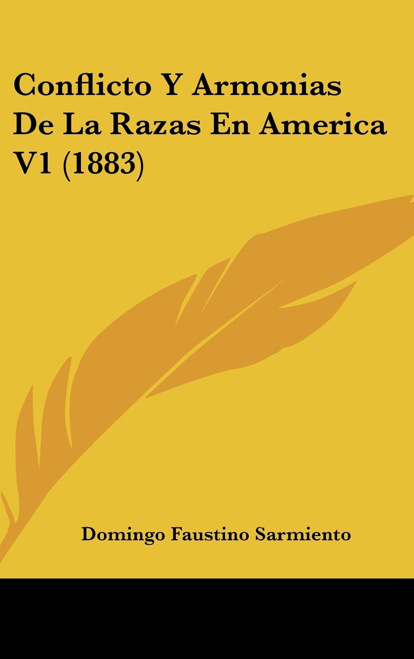 Conflicto Y Armonias De La Razas En America V1 (1883) Contemporary literature