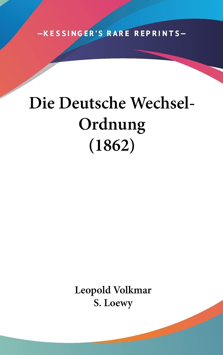 Die Deutsche Wechsel-Ordnung (1862) Law