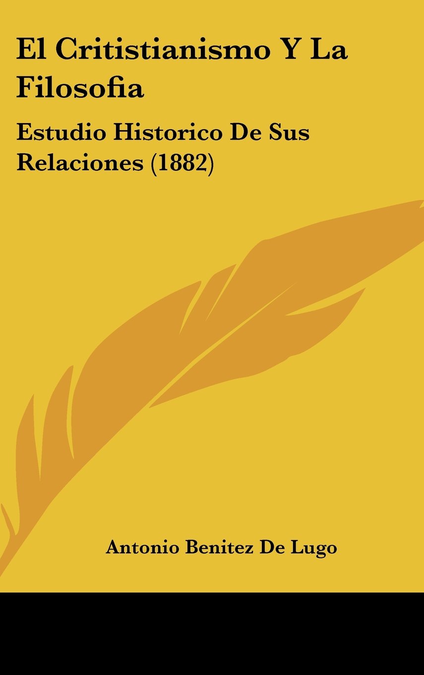 El Critistianismo Y La Filosofia: Estudio Historico De Sus Relaciones (1882) Books