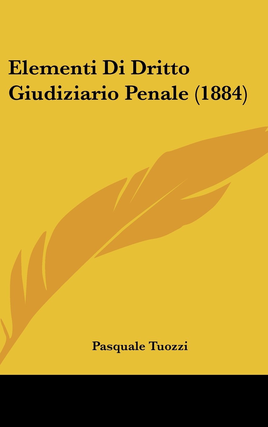 Elementi Di Dritto Giudiziario Penale (1884) Books