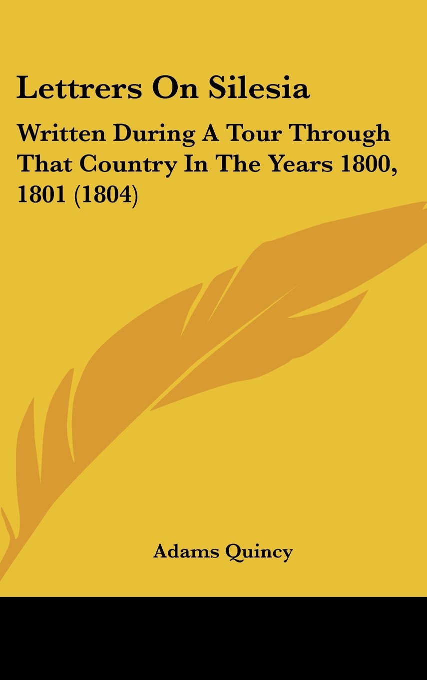 Lettrers On Silesia: Written During A Tour Through That Country In The Years 1800, 1801 (1804) Books