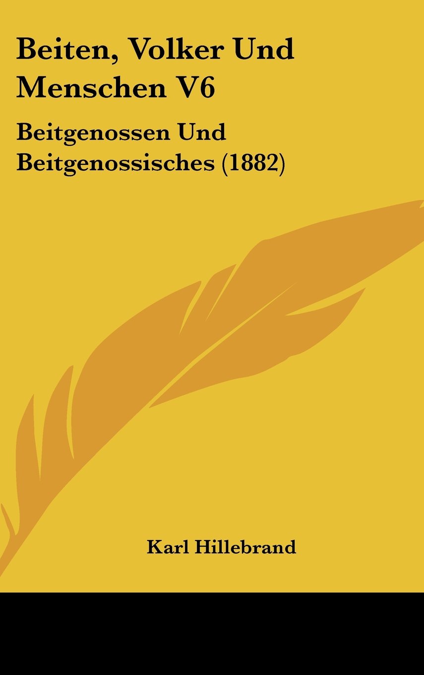 Beiten, Volker Und Menschen V6: Beitgenossen Und Beitgenossisches (1882) Books