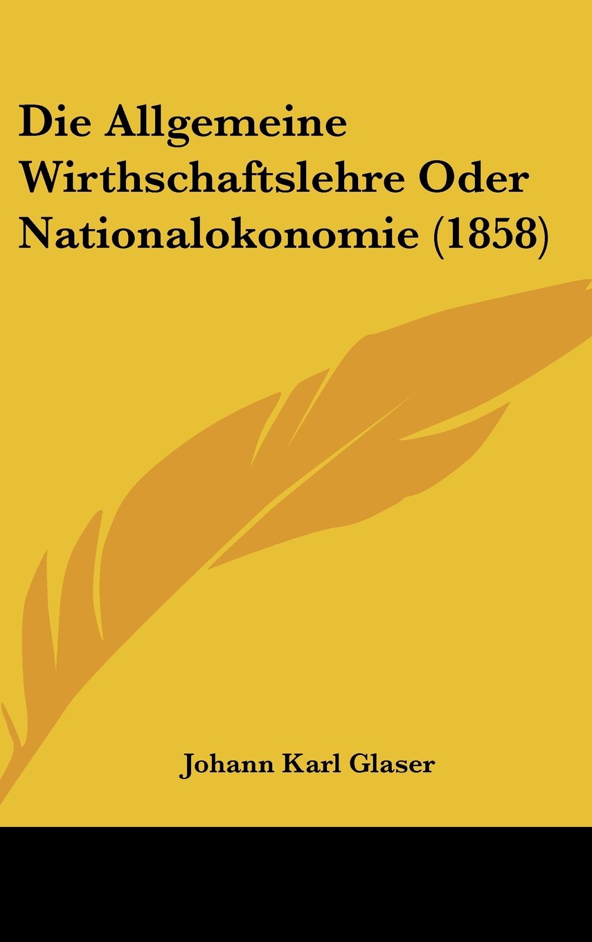 Die Allgemeine Wirthschaftslehre Oder Nationalokonomie (1858) Books