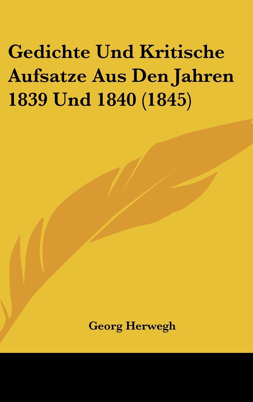 Gedichte Und Kritische Aufsatze Aus Den Jahren 1839 Und 1840 (1845) Contemporary literature
