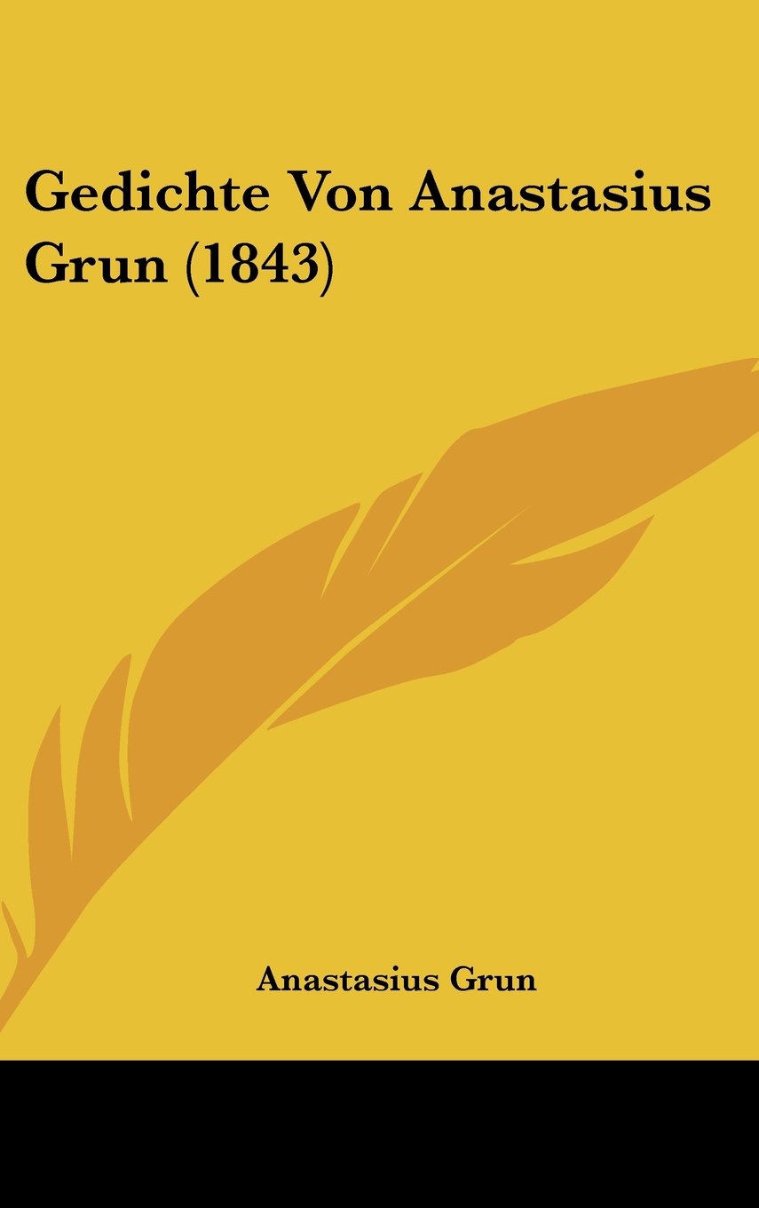 Gedichte Von Anastasius Grun (1843) Books