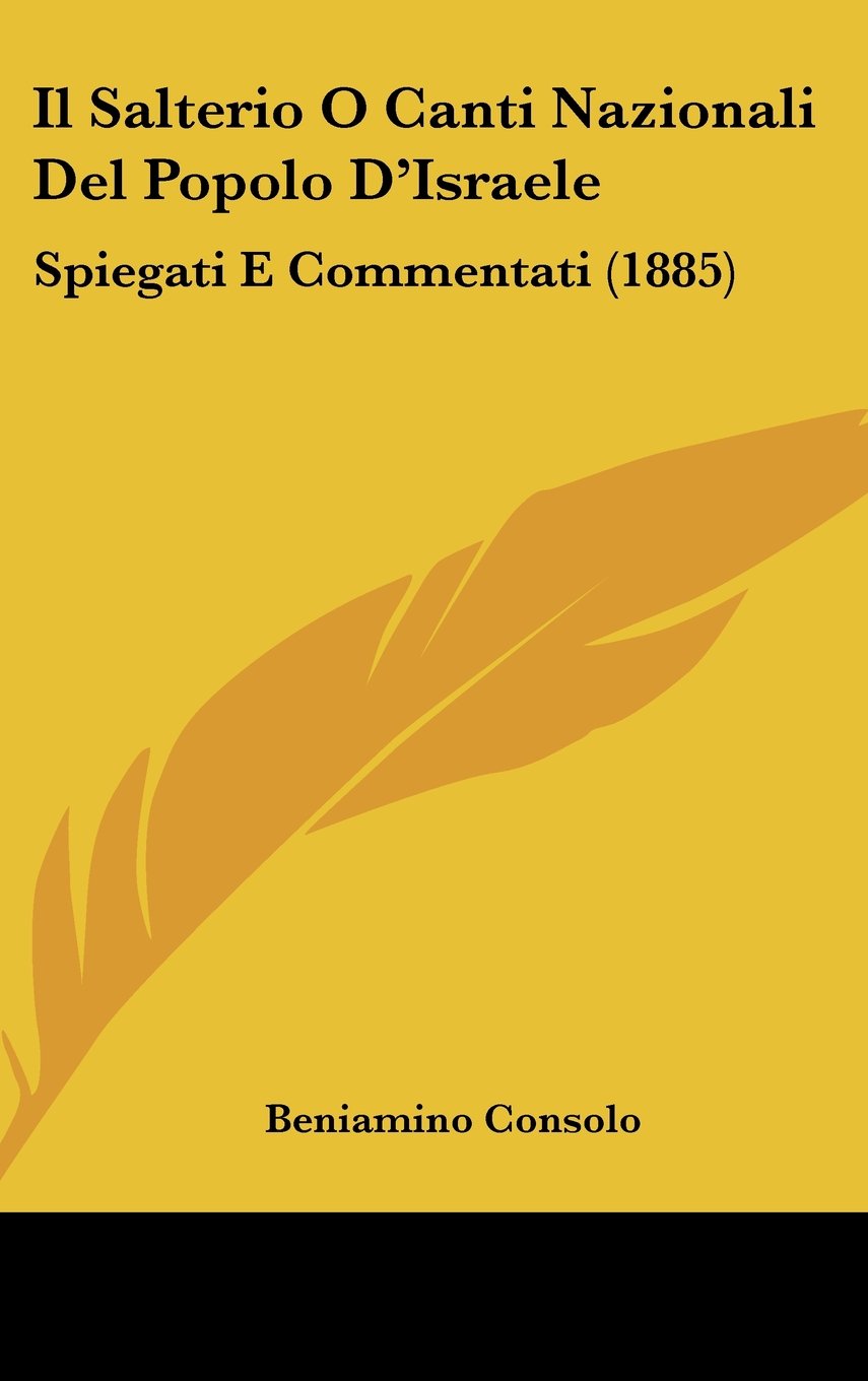 Il Salterio O Canti Nazionali Del Popolo D'Israele: Spiegati E Commentati (1885) Books