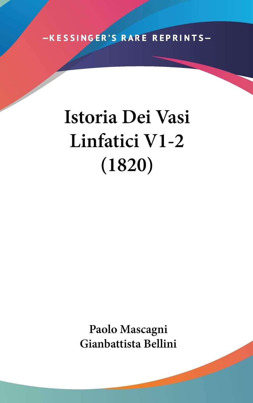 Istoria Dei Vasi Linfatici V1-2 (1820) Medicine
