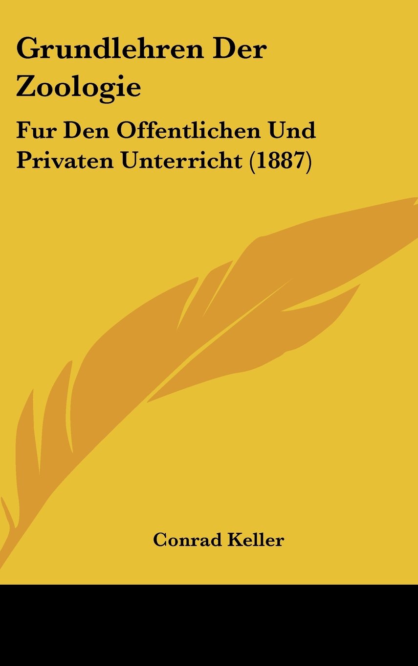 Grundlehren Der Zoologie: Fur Den Offentlichen Und Privaten Unterricht (1887) Contemporary literature
