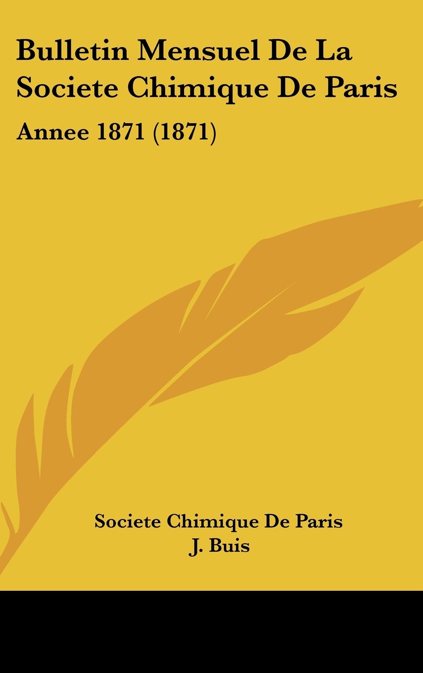 Bulletin Mensuel De La Societe Chimique De Paris: Annee 1871 (1871) Books