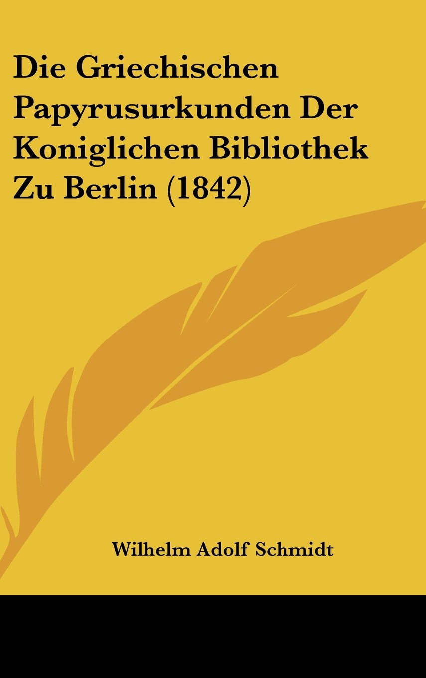 Die Griechischen Papyrusurkunden Der Koniglichen Bibliothek Zu Berlin (1842) Contemporary literature