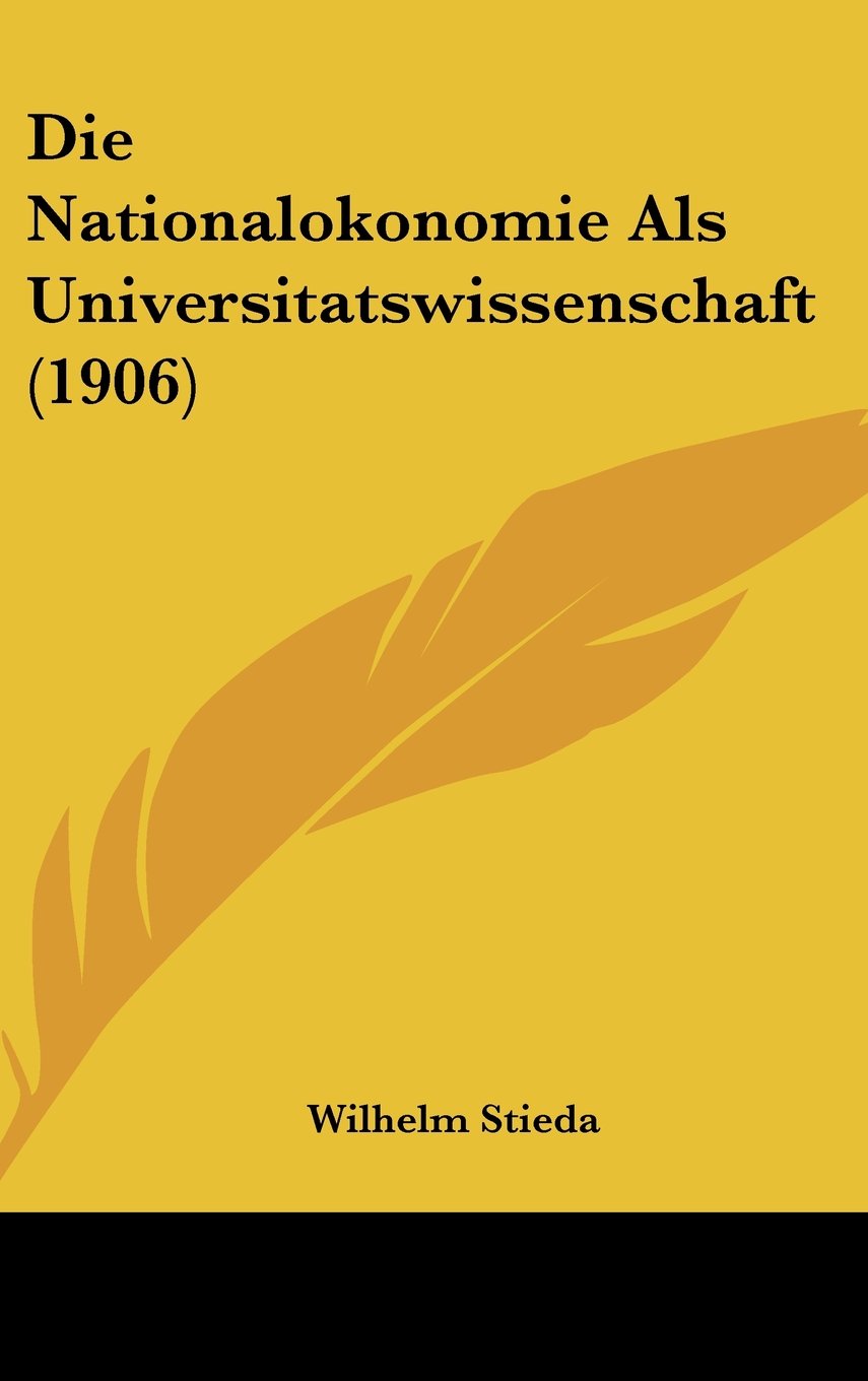 Die Nationalokonomie Als Universitatswissenschaft (1906) Books