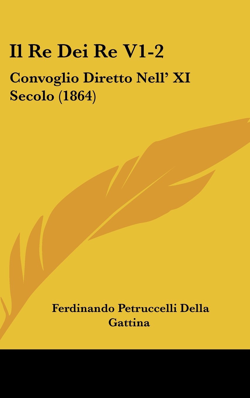 Il Re Dei Re V1-2: Convoglio Diretto Nell' XI Secolo (1864) Books