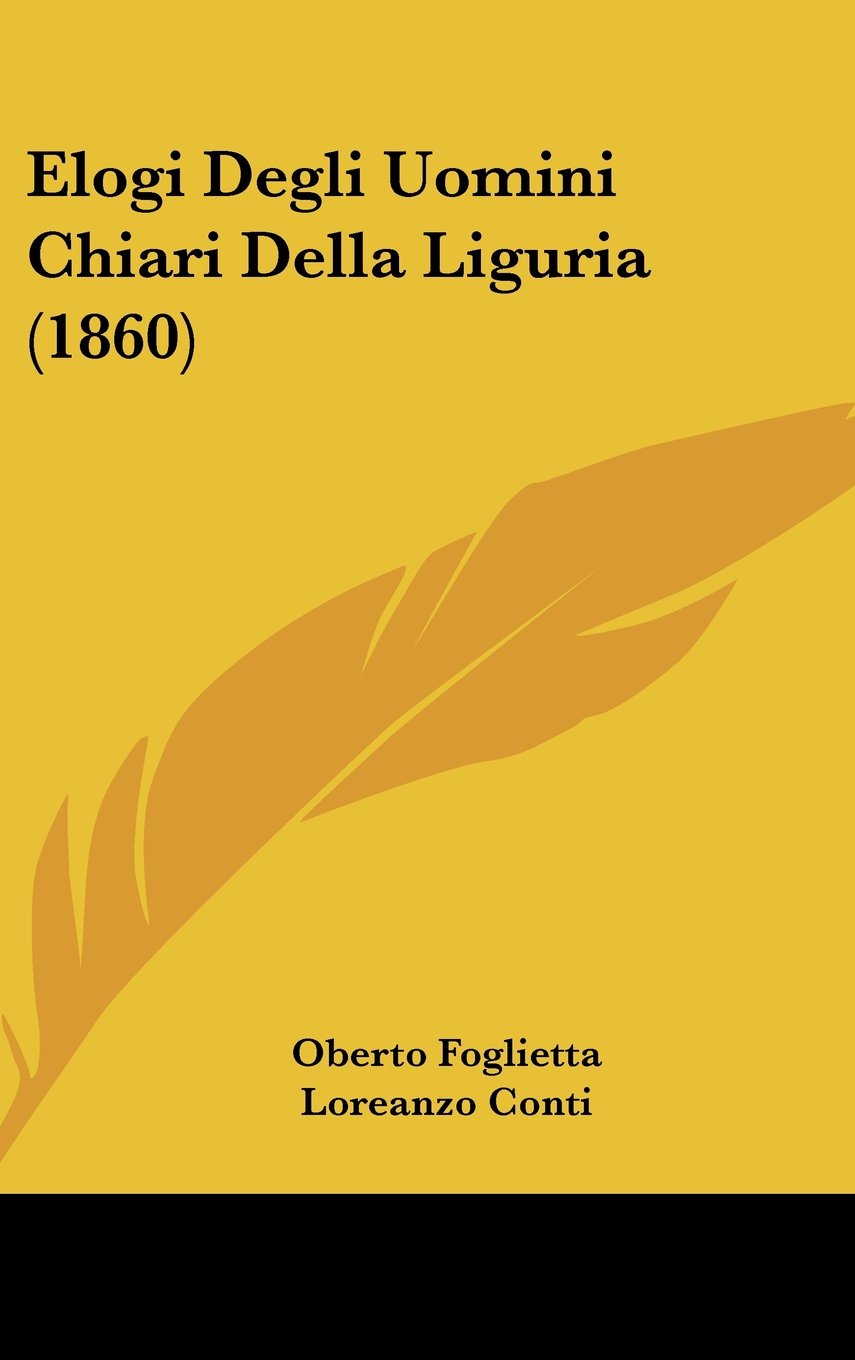 Elogi Degli Uomini Chiari Della Liguria (1860) Books