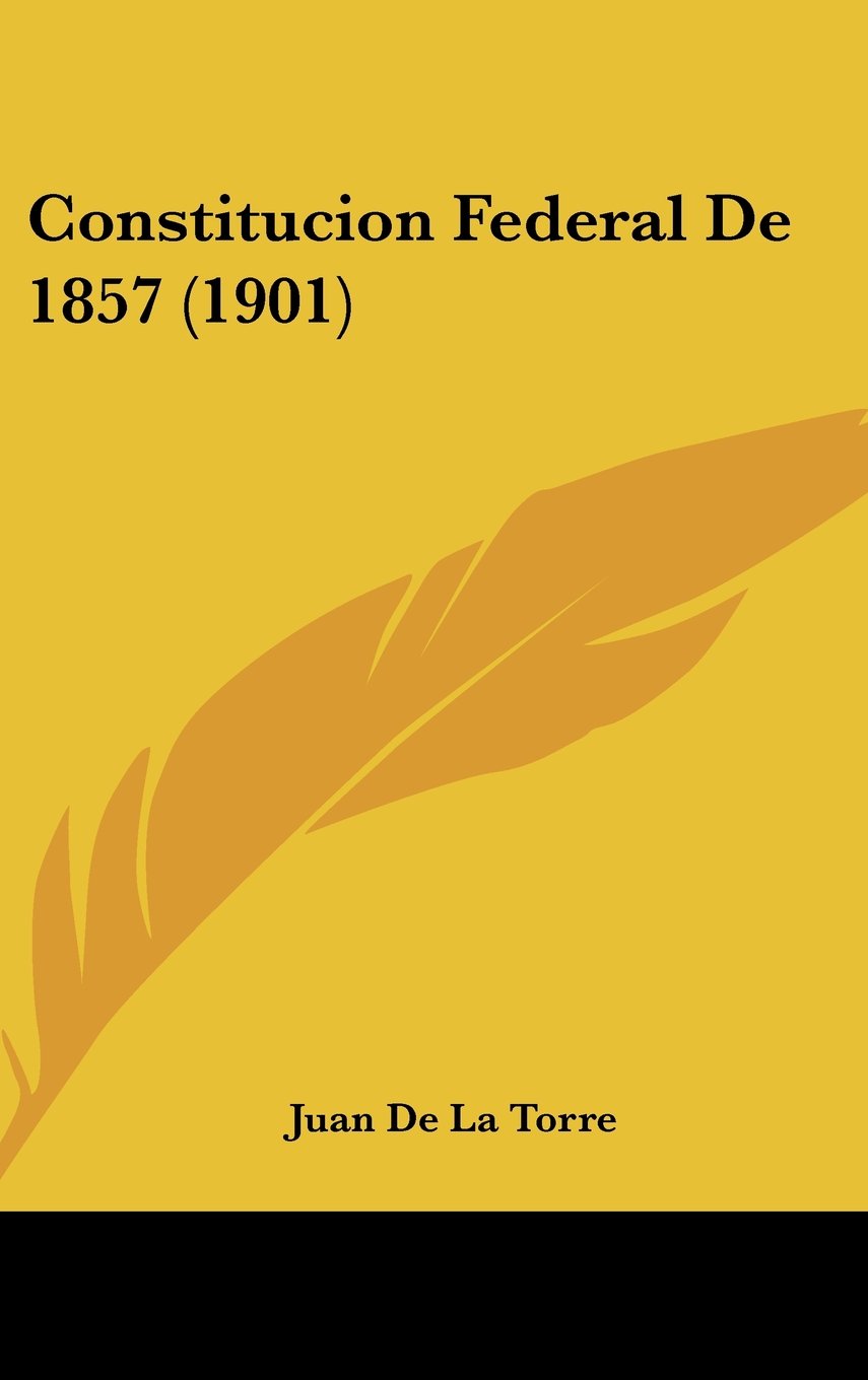 Constitucion Federal De 1857 (1901) Books