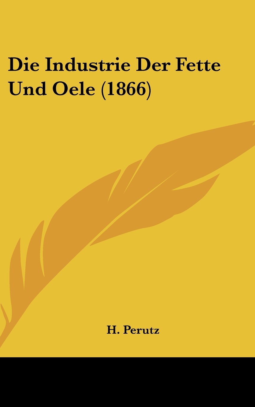 Die Industrie Der Fette Und Oele (1866) Books