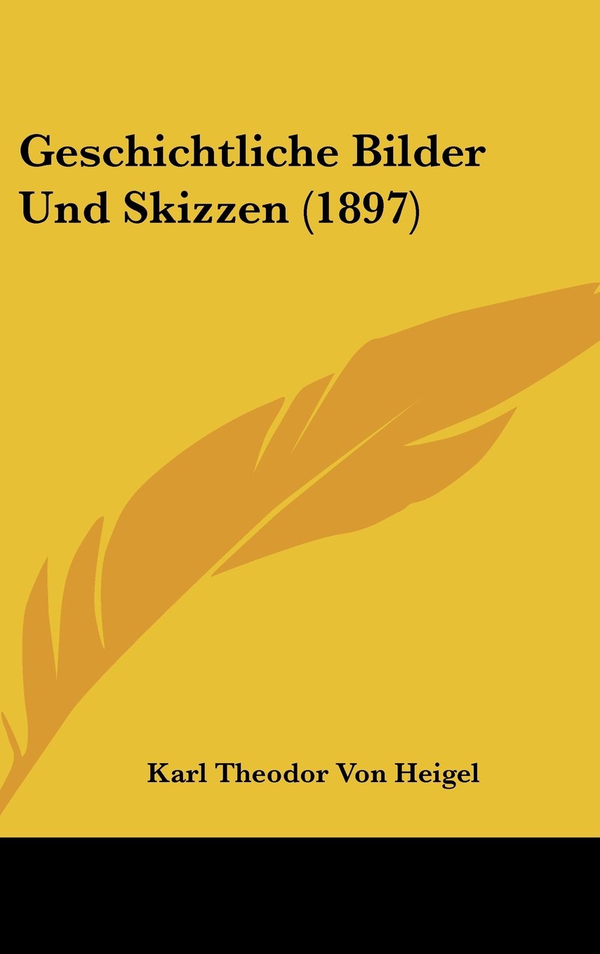 Geschichtliche Bilder Und Skizzen (1897) Books
