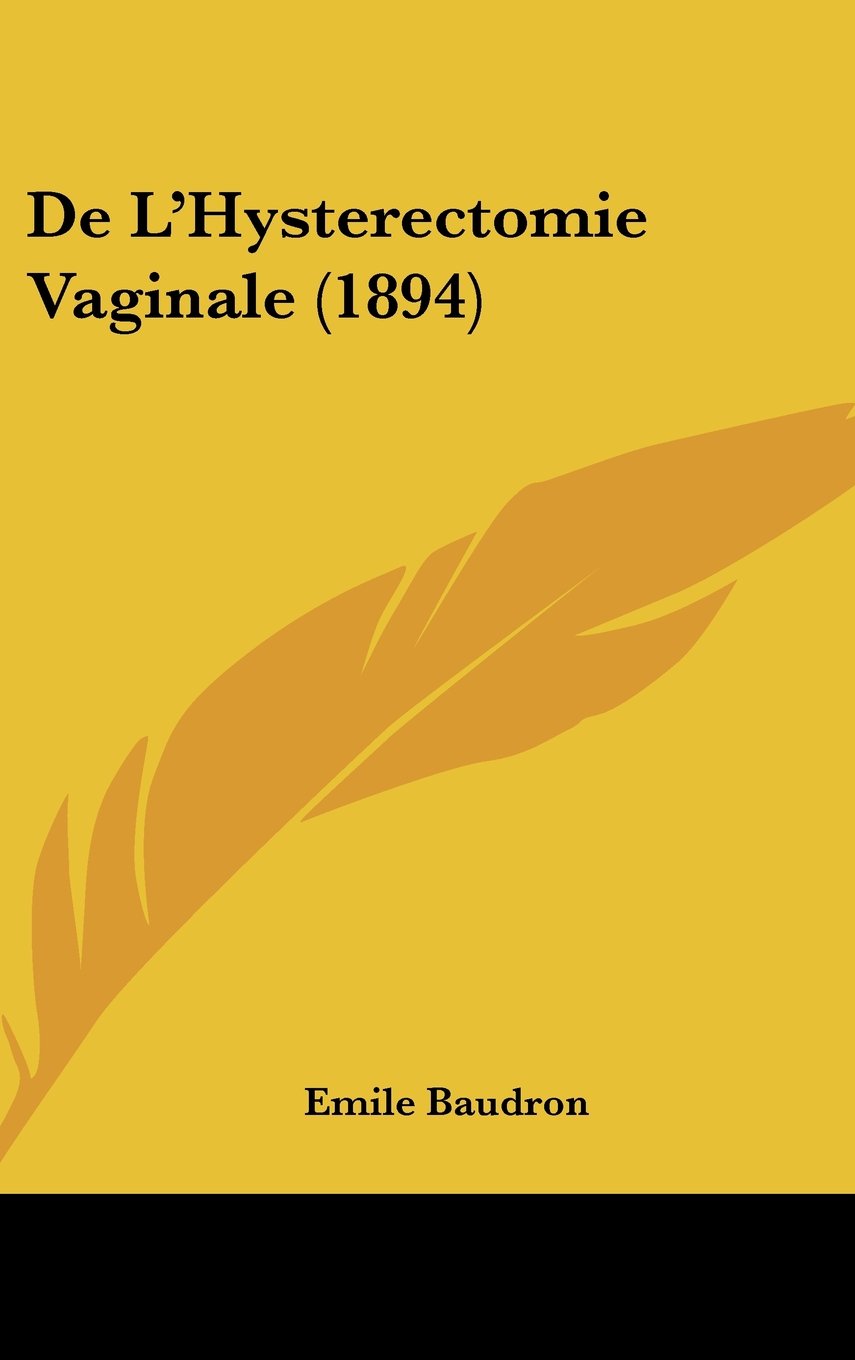 De L'Hysterectomie Vaginale (1894) Books