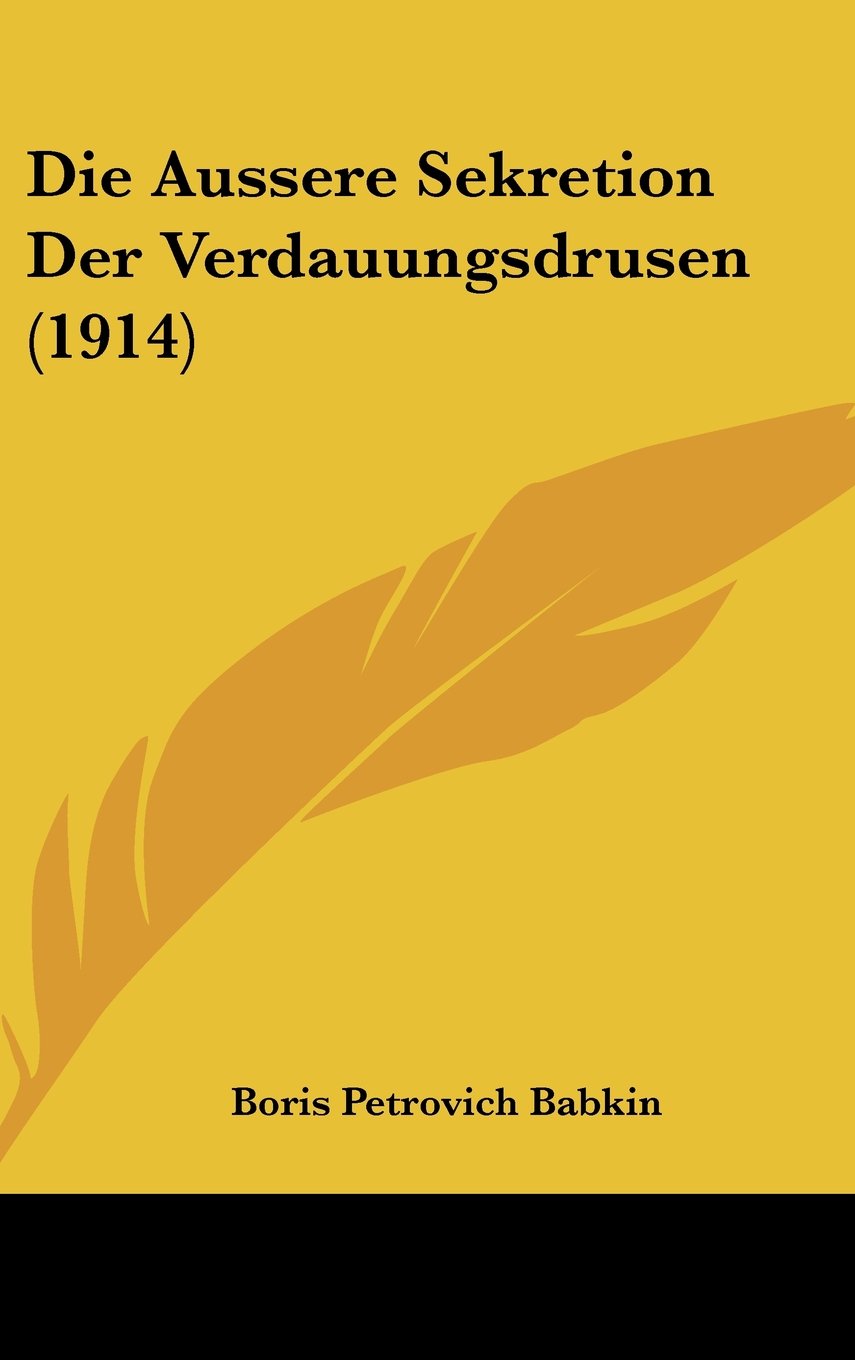 Die Aussere Sekretion Der Verdauungsdrusen (1914) Books