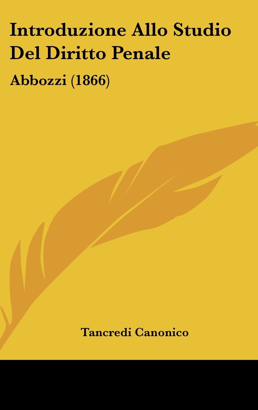 Introduzione Allo Studio Del Diritto Penale: Abbozzi (1866) Books
