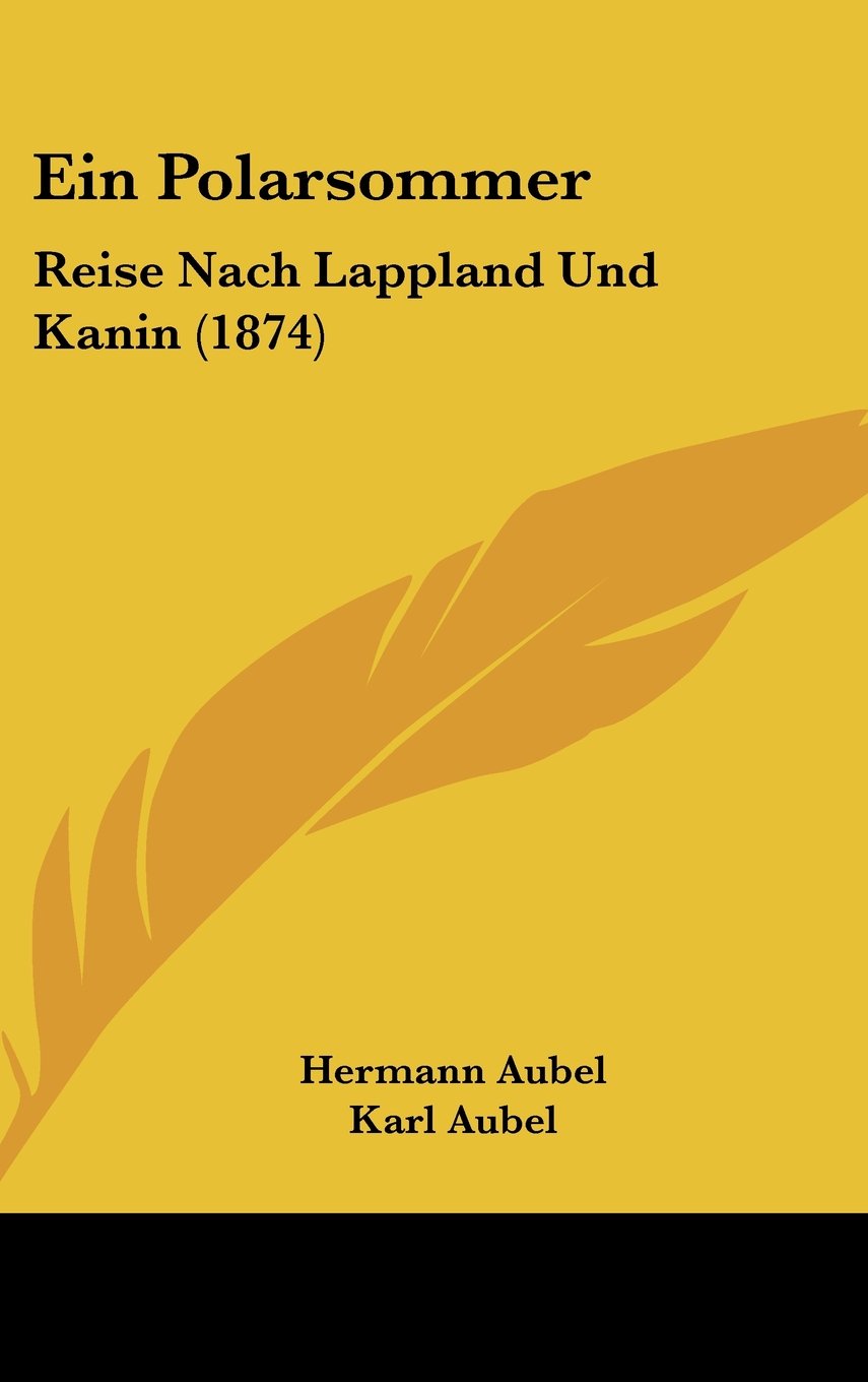 Ein Polarsommer: Reise Nach Lappland Und Kanin (1874) Books