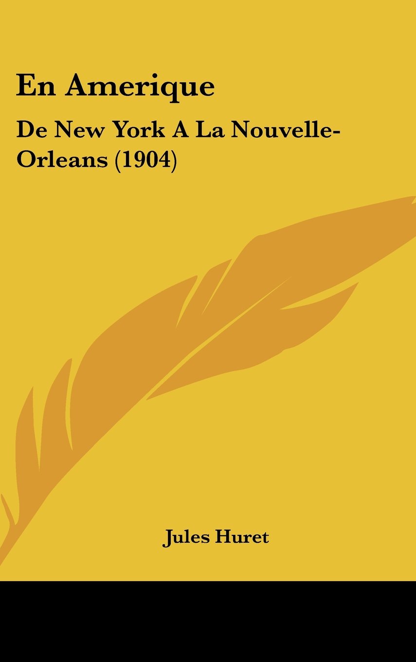 En Amerique: De New York A La Nouvelle-Orleans (1904) Books