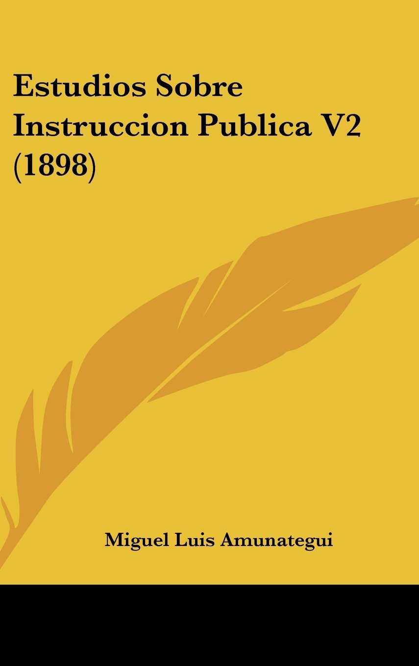 Estudios Sobre Instruccion Publica V2 (1898) Books