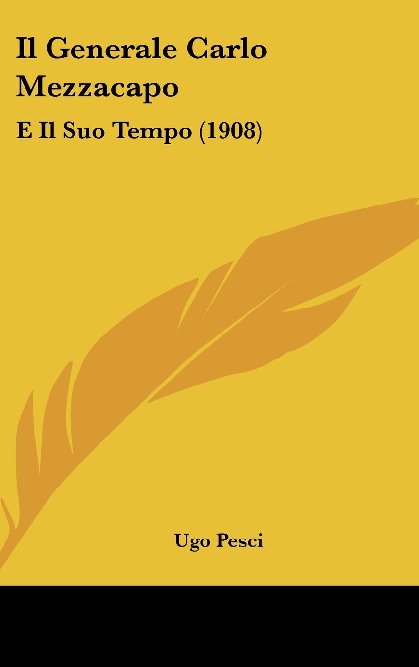 Il Generale Carlo Mezzacapo: E Il Suo Tempo (1908) Contemporary literature