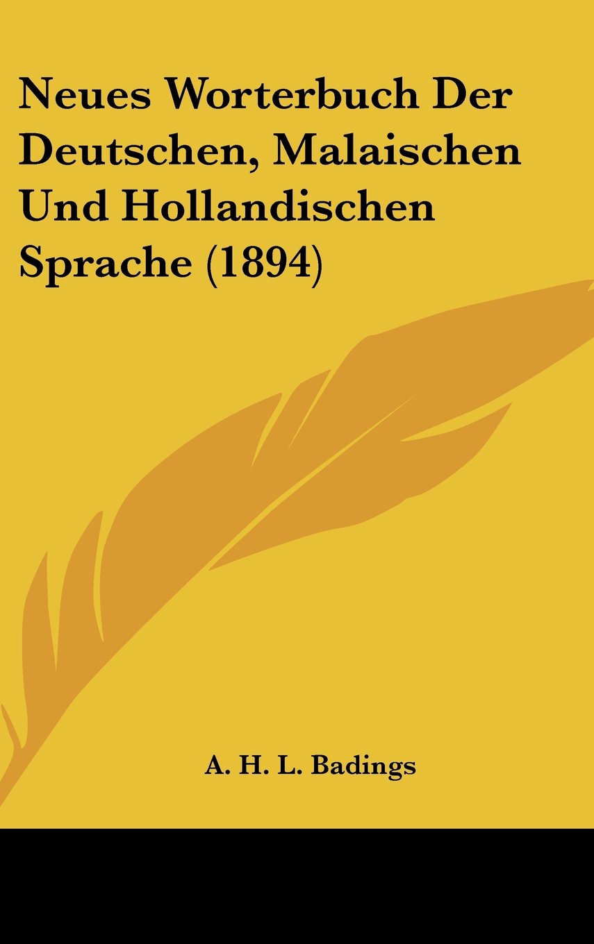 Neues Worterbuch Der Deutschen, Malaischen Und Hollandischen Sprache (1894) Books