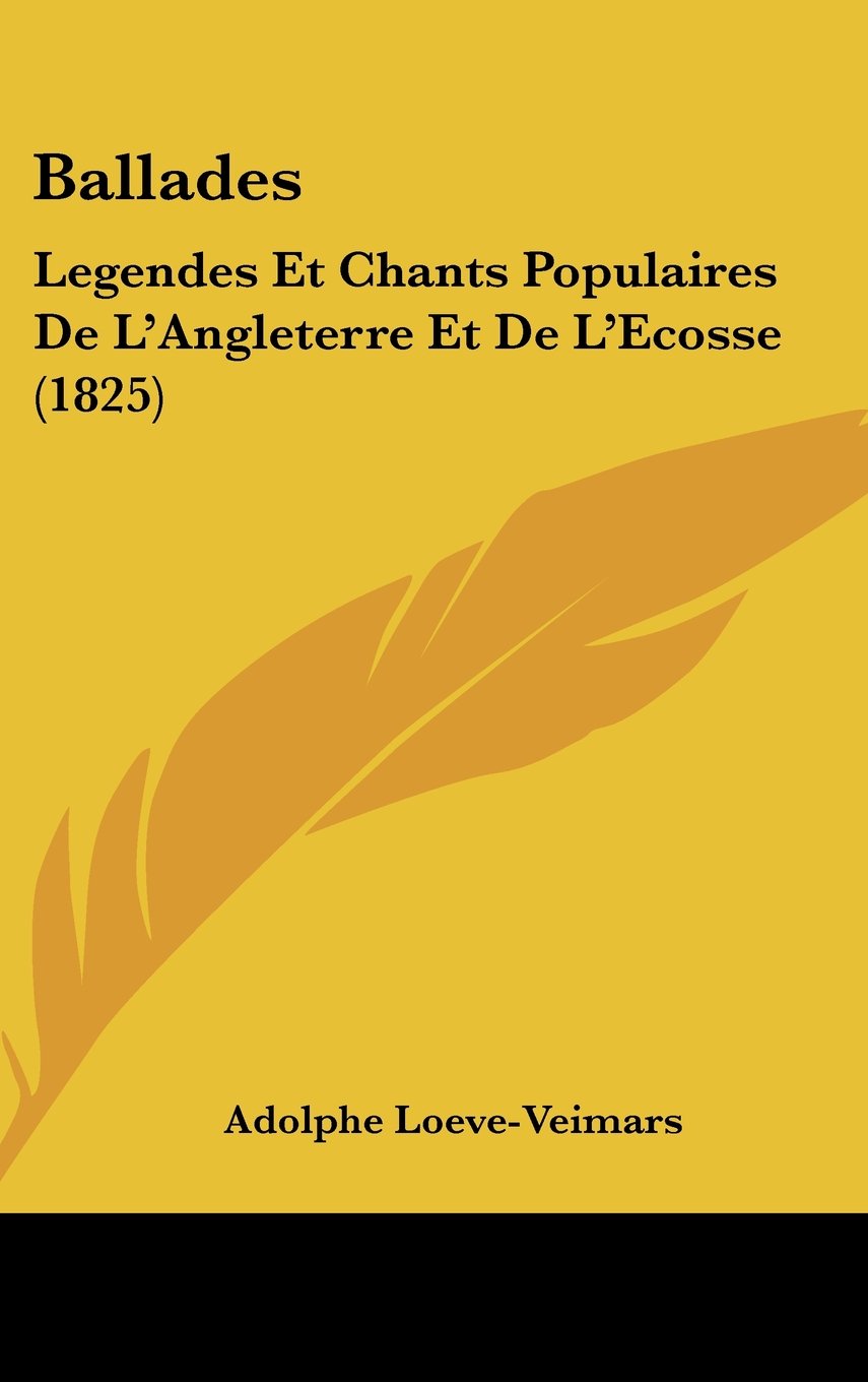 Ballades: Legendes Et Chants Populaires De L'Angleterre Et De L'Ecosse (1825) Books