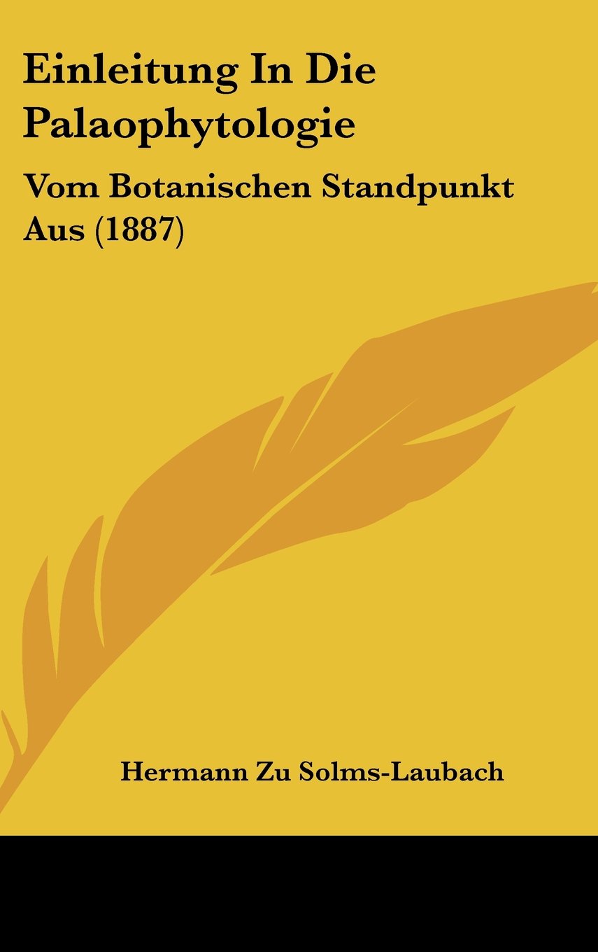 Einleitung In Die Palaophytologie: Vom Botanischen Standpunkt Aus (1887) Books