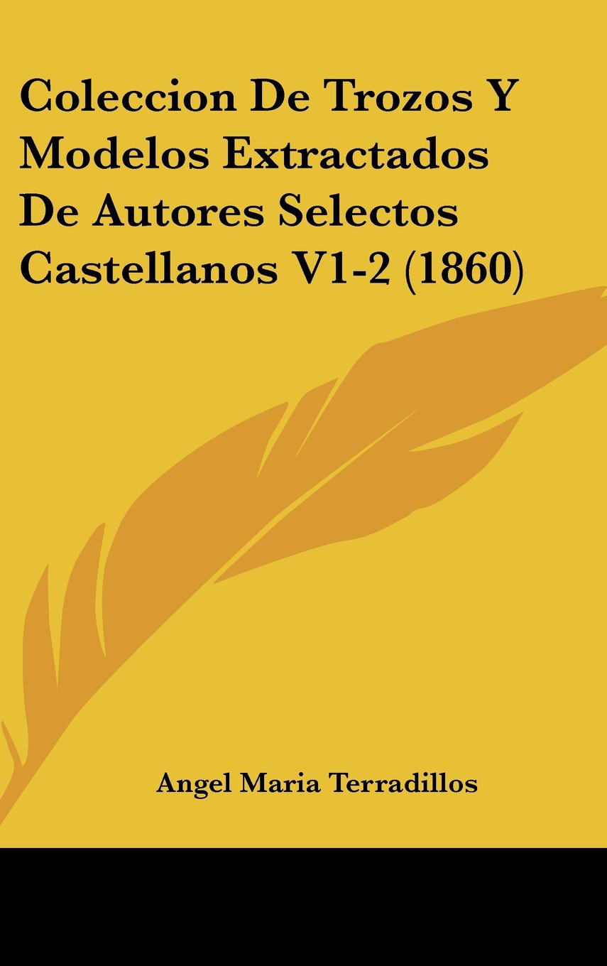 Coleccion De Trozos Y Modelos Extractados De Autores Selectos Castellanos V1-2 (1860) Books