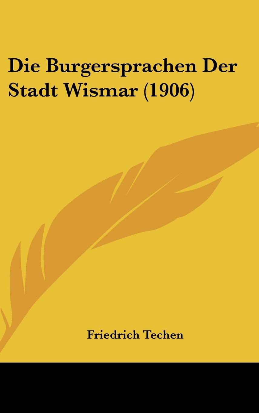 Die Burgersprachen Der Stadt Wismar (1906) Books