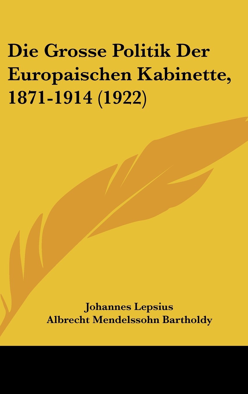 Die Grosse Politik Der Europaischen Kabinette, 1871-1914 (1922) Books