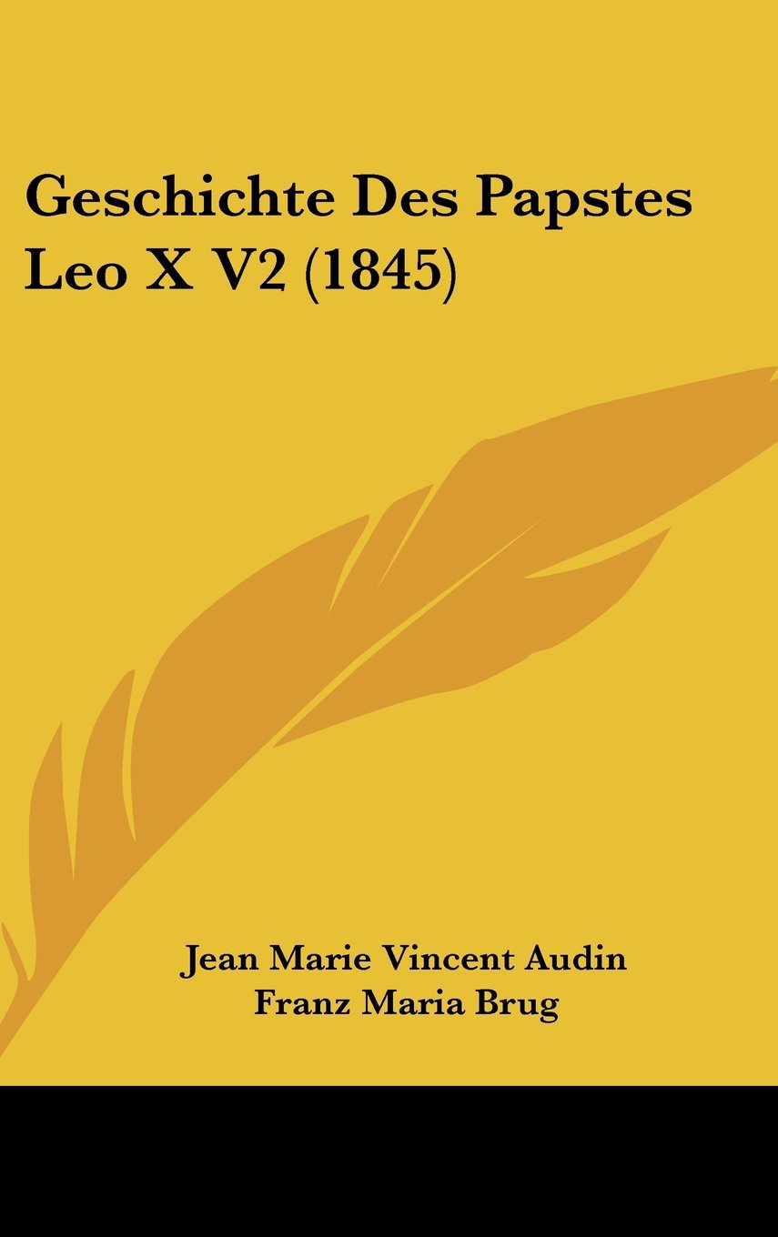 Geschichte Des Papstes Leo X V2 (1845) Books