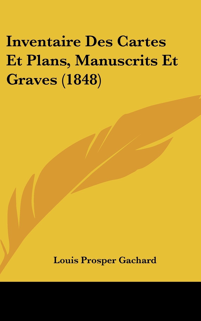 Inventaire Des Cartes Et Plans, Manuscrits Et Graves (1848) Books