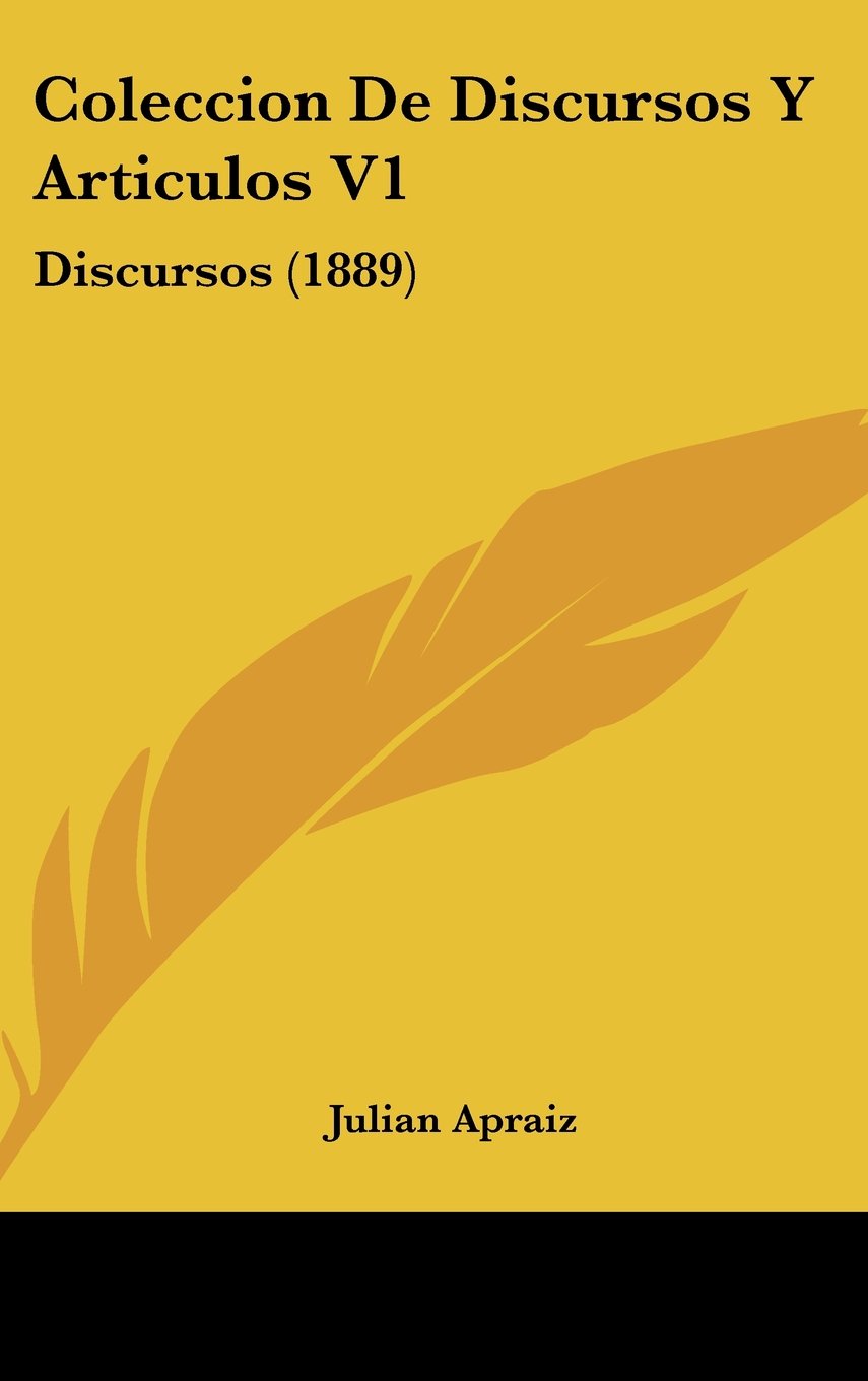 Coleccion De Discursos Y Articulos V1: Discursos (1889) Books