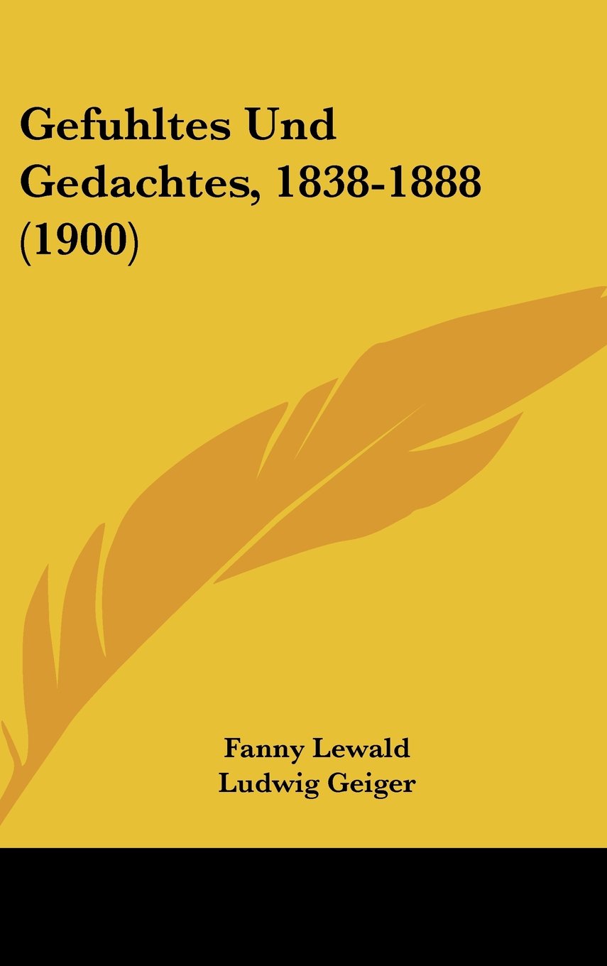 Gefuhltes Und Gedachtes, 1838-1888 (1900) Books