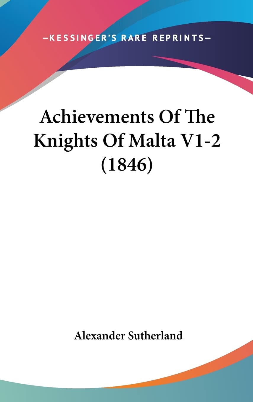 Achievements Of The Knights Of Malta V1-2 (1846) Contemporary literature