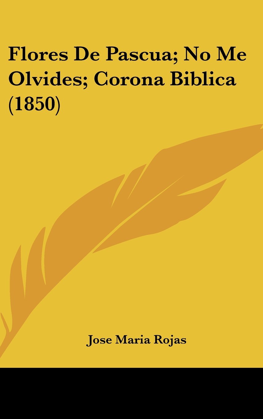 Flores De Pascua; No Me Olvides; Corona Biblica (1850) Contemporary literature