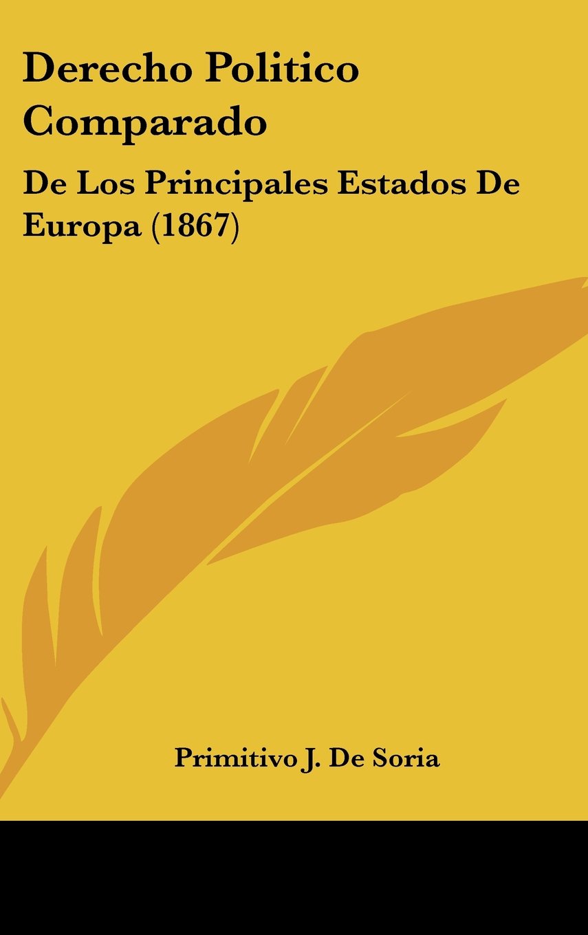 Derecho Politico Comparado: De Los Principales Estados De Europa (1867) Books