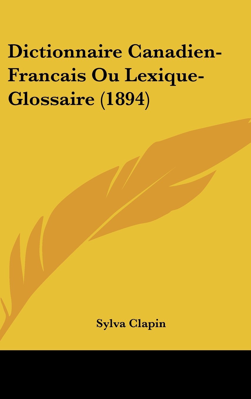Dictionnaire Canadien-Francais Ou Lexique-Glossaire (1894) Books