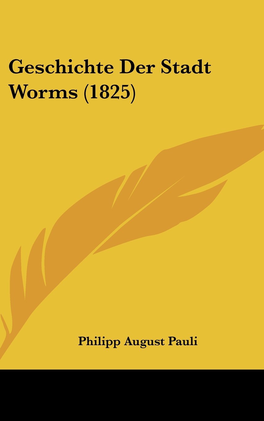 Geschichte Der Stadt Worms (1825) Contemporary literature
