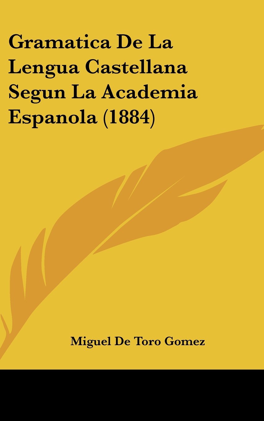 Gramatica De La Lengua Castellana Segun La Academia Espanola (1884) Books
