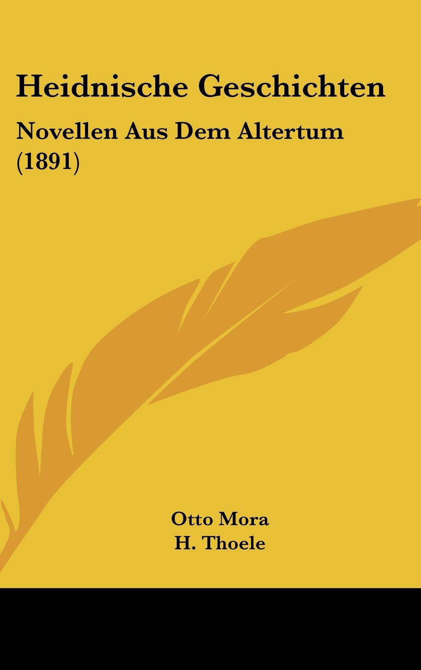 Heidnische Geschichten: Novellen Aus Dem Altertum (1891) Books