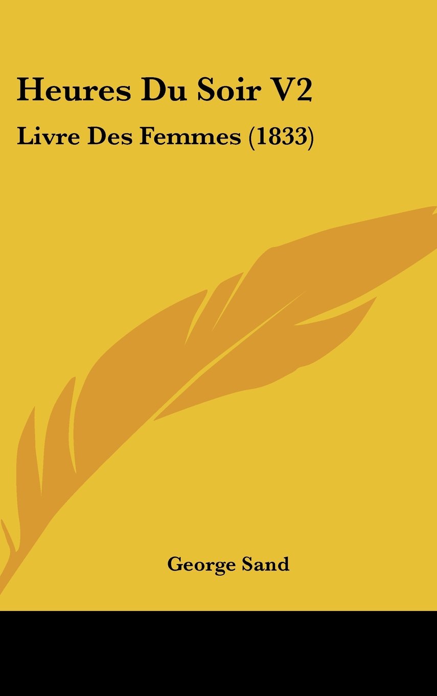 Heures Du Soir V2: Livre Des Femmes (1833) Contemporary literature