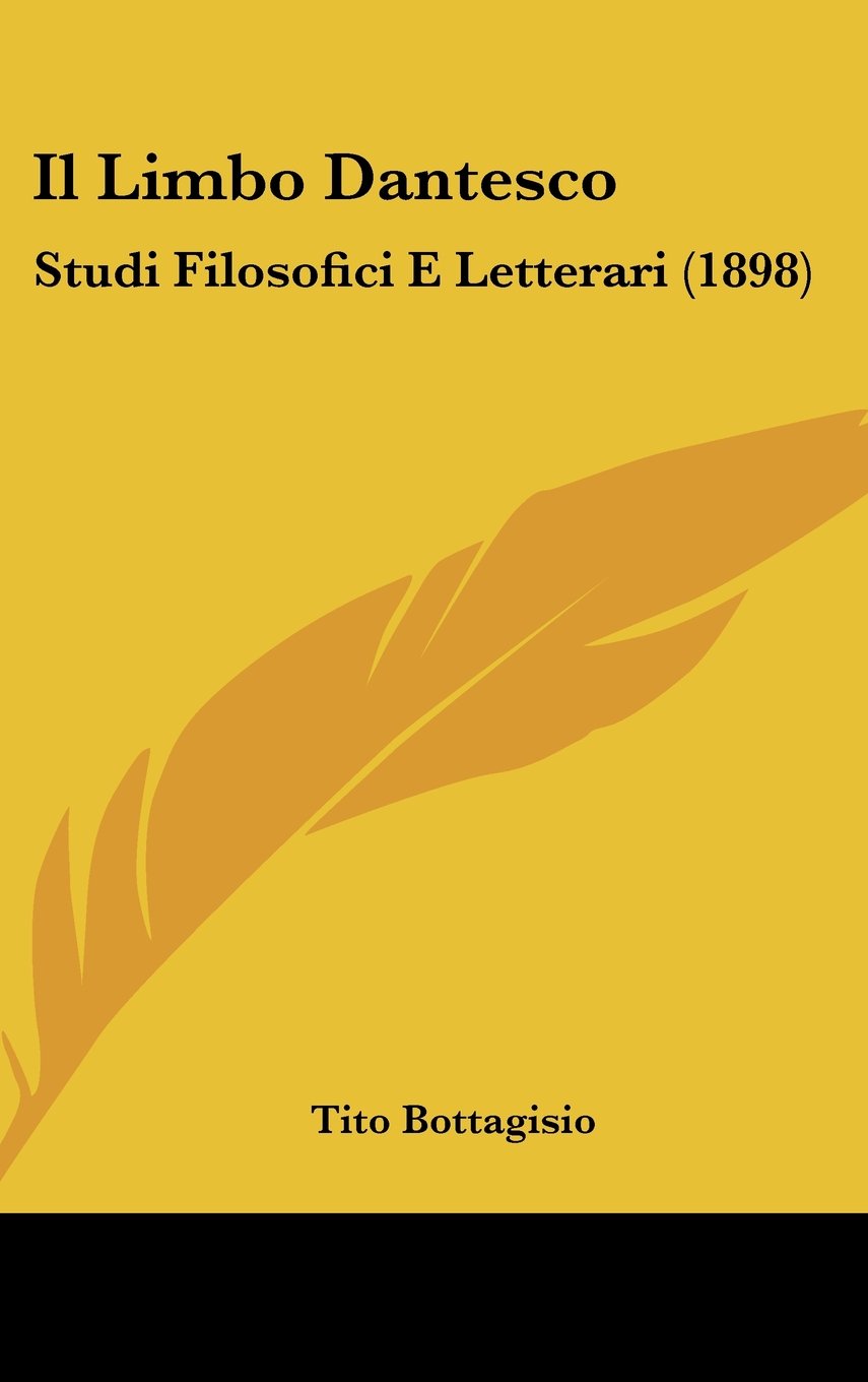 Il Limbo Dantesco: Studi Filosofici E Letterari (1898) Books