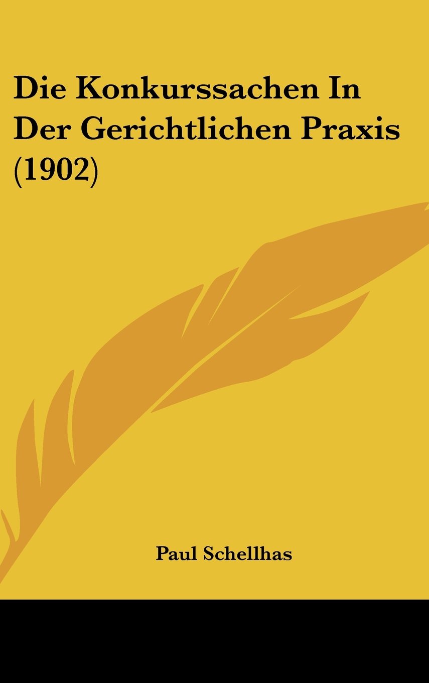 Die Konkurssachen In Der Gerichtlichen Praxis (1902) Books