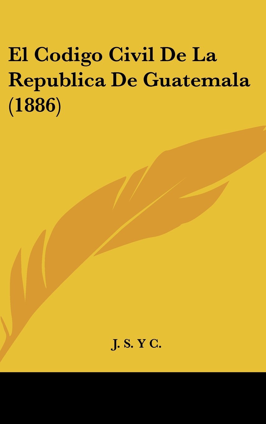 El Codigo Civil De La Republica De Guatemala (1886) Books